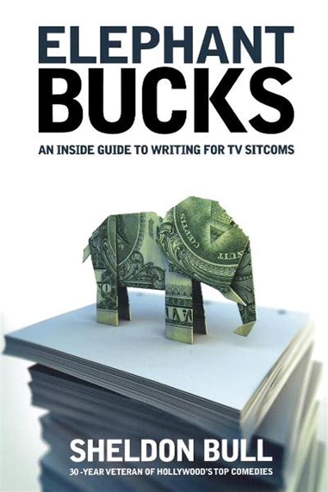 elephant bucks an inside guide to writing for tv sitcoms Kindle Editon